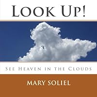 Look Up!: See Heaven in the Clouds 0989016919 Book Cover