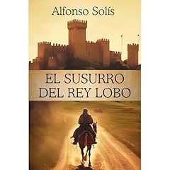 El Susurro del Rey Lobo Audiobook By Alfonso Sol&iacute;s cover art