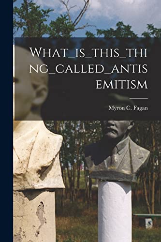 What_is_this_thing_called_antisemitism