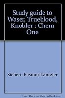 Study guide to Waser, Trueblood, Knobler : Chem One 0070684227 Book Cover