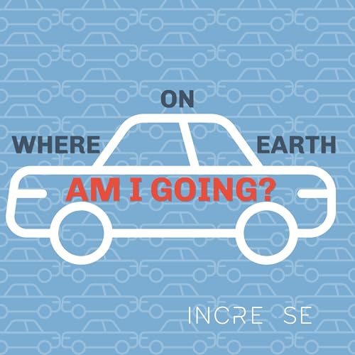 Where on earth am I going?