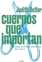 Cuerpos que importan: Sobre los límites discursivos del "sexo" (Biblioteca Judith Butler)