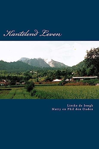 Kantelend Leven (ZW): Verslag van de Aziatische periode 1938-1946 (Dutch Edition)