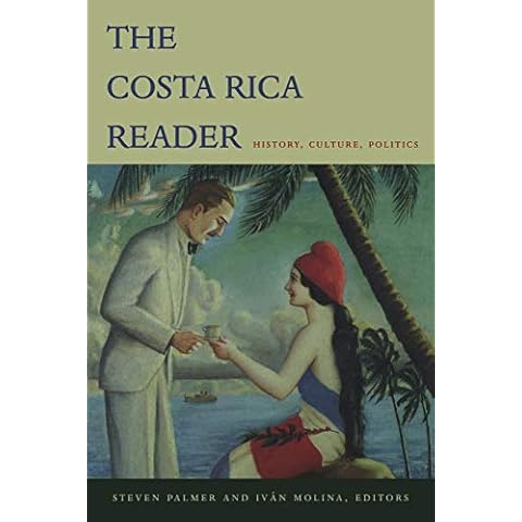 The Costa Rica Reader: History, Culture, Politics (The Latin America Readers) Cover