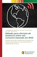 Método para aferição de distância entre nós sensores baseado em RSSI 3639838955 Book Cover