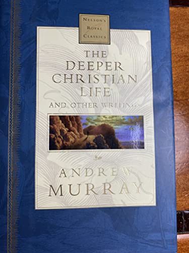 The Deeper Christian Life: And Other Writings (... 0785245251 Book Cover
