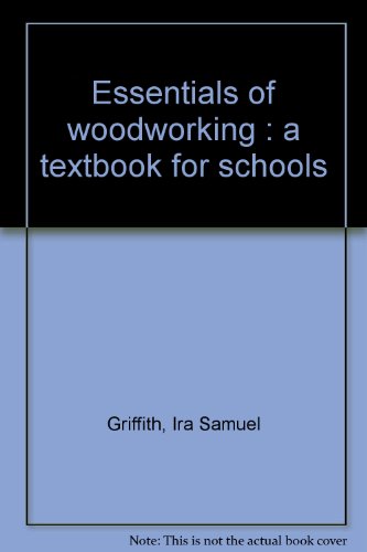 Essentials of Woodworking: A Textbook for Schools B00086KJ84 Book Cover