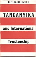 Tanganyika and International Trusteeship B0006D635W Book Cover
