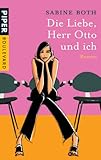  Die Liebe, Herr Otto und ich: Roman