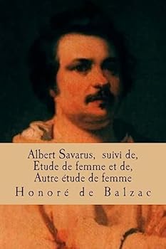 Paperback Albert Savarus, suivi de, Etude de femme et de, Autre etude de femme: La comedie humaine [French] Book