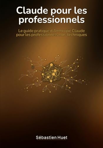 Claude pour les professionnels: Le guide...