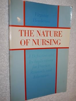 Paperback The Nature of Nursing: A Definition and Its Implications for Practice, Research, and Education Book