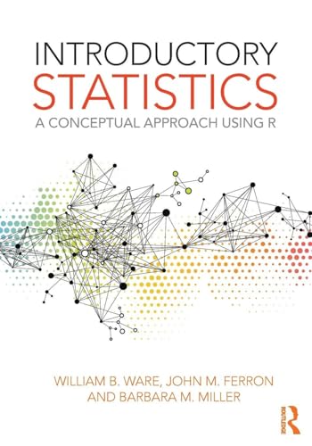 Introductory Statistics: A Conceptual Approach Using R