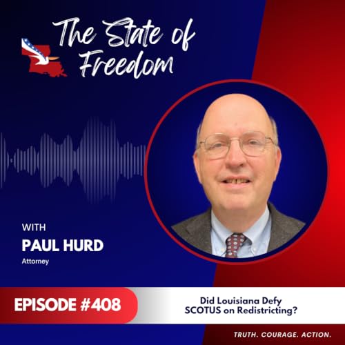 Did Louisiana Defy SCOTUS on Redistricting? | Paul Hurd | Ep. 408