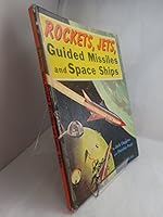 Rockets, jets, guided missiles and space ships, B0007DE9B6 Book Cover