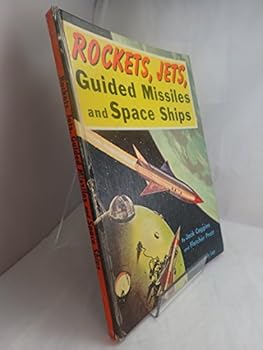 Hardcover Rockets, jets, guided missiles and space ships, Book