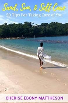 Paperback Sand, Sun, & Self Care: 50 Tips For Taking Care Of You Book