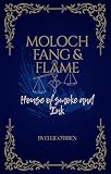 Moloch, Fang & Flame: House of Smoke & Ink (The Infernal academy Book 1) (English Edition)