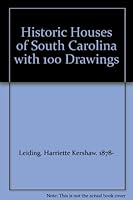 Historic Houses of South Carolina with 100 Drawings B002WU1Q40 Book Cover