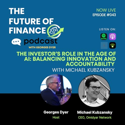 The Investor&rsquo;s Role in the Age of AI: Balancing Innovation and Accountability with Mike Kubzansky