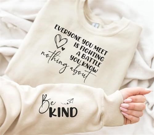Be Kind Sweatshirt Women Everyone You Meet is Fighting Graphic Shirt Mental Health Long Sleeve Teacher Pullover Tops4