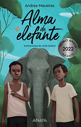 Alma De Elefante Literatura Infantil - Premio Anaya Infantil Alma De Elefante Literatura Infantil - Premio Anaya Infantil