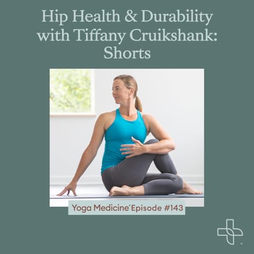 『143 Hip Health & Durability with Tiffany Cruikshank: Shorts』のカバーアート