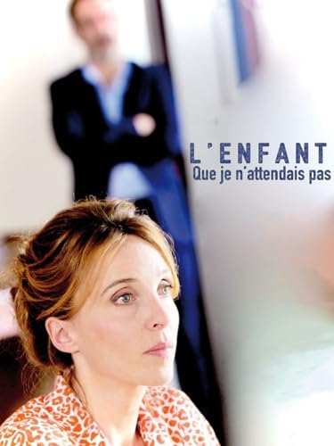 L'enfant que je n'attendais pas