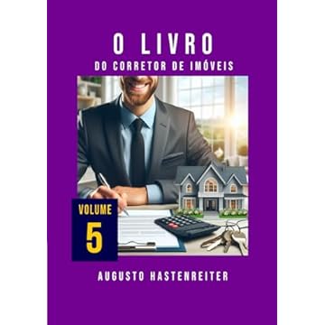 Capa do livro O LIVRO DO CORRETOR DE IMÓVEIS: Seu guia completo para o sucesso no mercado imobiliário (Portuguese Edition)