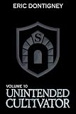 Unintended Cultivator: Volume Ten (English Edition)
