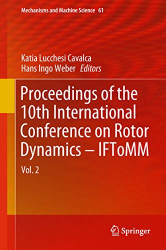 Proceedings of the 10th International Conference on Rotor Dynamics – IFToMM: Vol. 2 (Mechanisms and Machine Science Book 61) (English Edition)