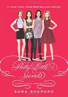 Pretty Little Secrets: A Pretty Little Liars Collection