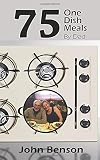 75 One Dish Meals by Dad