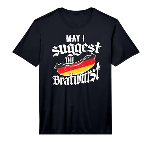 Mens Funny May I Suggest The Bratwurst German Sausage Oktoberfest