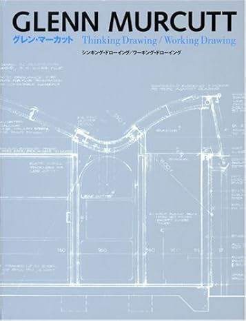 Glenn Murcutt: Thinking Drawing / Working Drawing (English and Japanese Edition)