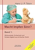 Macht Impfen Sinn? 01: Band 1: Wirksamkeit, Sicherheit, Notwendigkeit 3981488709 Book Cover