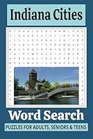 Indiana Cities: Word Searches with Easy-to-Read Print about the Cities in Indiana, and More - 6x9 inches, 110 pages - 50+ Puzzles ... Gift for Vacation, Holidays and Free Times B0F5NZTMH3 Book Cover
