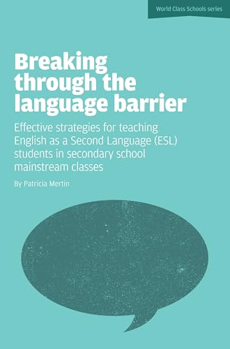 Breaking Through the Language Barrier: Effective Strategies for Teaching English as a Second Language (ESL) Students in Secondary School Mainstream CL