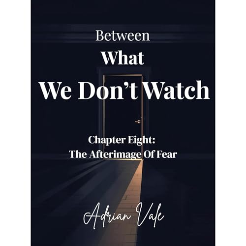 Between what we Don&rsquo;t Watch Audiolibro Por Adrian Vale arte de portada
