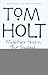 Mightier Than the Sword My Hero , Who's Afraid of Beowulf? (The Second Tom Holt, Omnibus)