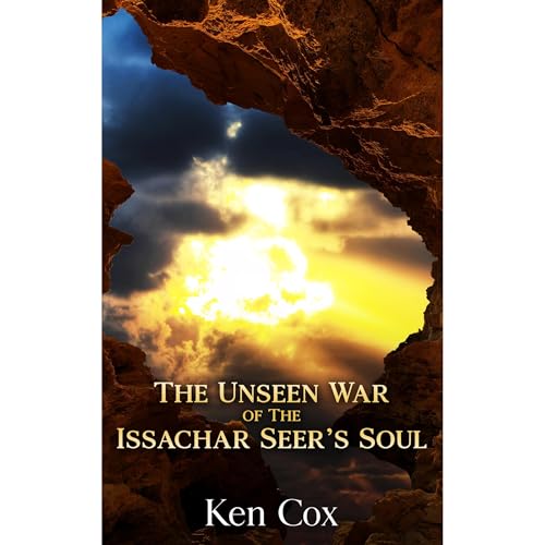 Listen to The Unseen War of the Issachar Seer's Soul by Ken Cox episode artwork