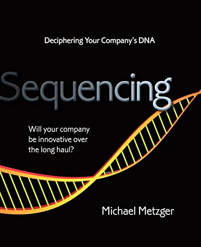 Sequencing: Deciphering Your Company's DNA