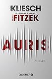 Auris: Thriller. Nach einer Idee von Sebastian Fitzek (Ein Jula und Hegel-Thriller 1)