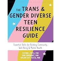 The Trans and Gender Diverse Teen Resilience Guide