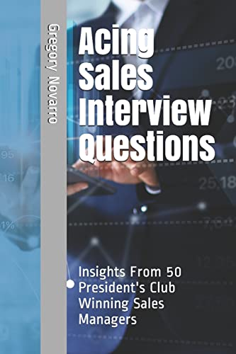Acing Sales Interview Questions: Insights From 50 President's Club Winning Sales Managers