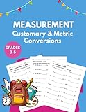 Measurement Customary and Metric Conversions: 110 Days of Practice Problems Grades 4-6, Converting Metric & Customary Unit of Measurement Conversion Length, Weight & Capacity