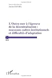 L'Outre-mer à l'épreuve de la décentralisation: Nouveaux cadres institutionnels et difficultés d'adaptation
