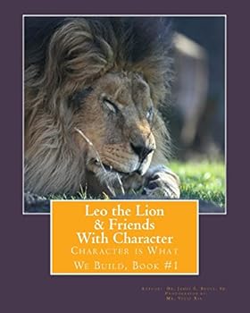 Paperback Leo the Lion & Friends with Character: Character is What We Build, Book #1 Book