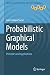 Probabilistic Graphical Models: Principles and Applications (Advances in Computer Vision and Pattern Recognition)