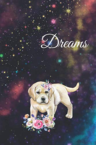 Dreams: Labrador Retriever Guided Dream Journal - 6' x 9' 120 Pages